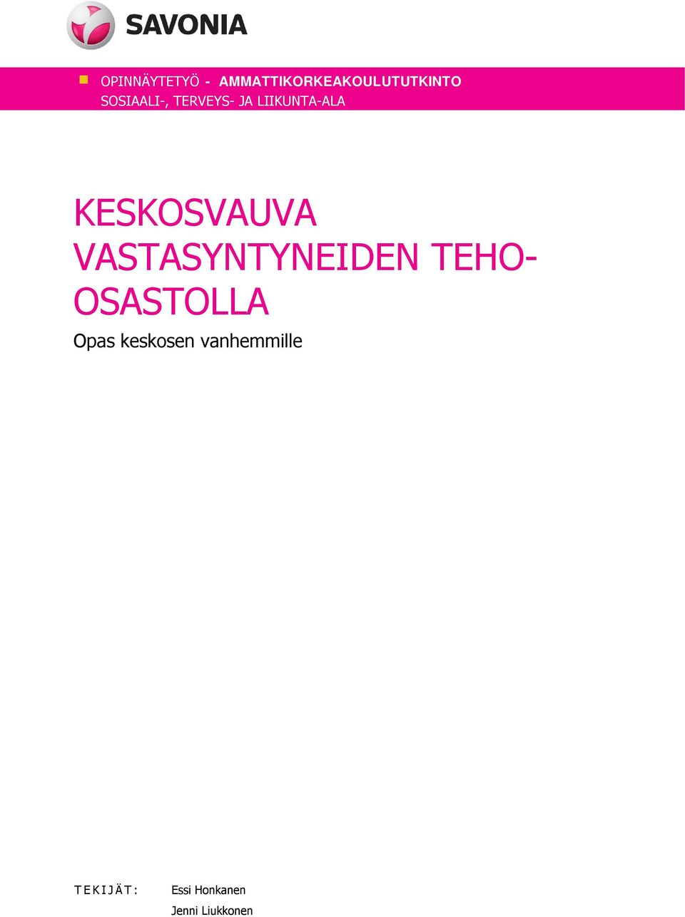 VASTASYNTYNEIDEN TEHO- OSASTOLLA Opas keskosen