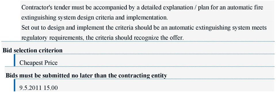 Set out to design and implement the criteria should be an automatic extinguishing system meets regulatory