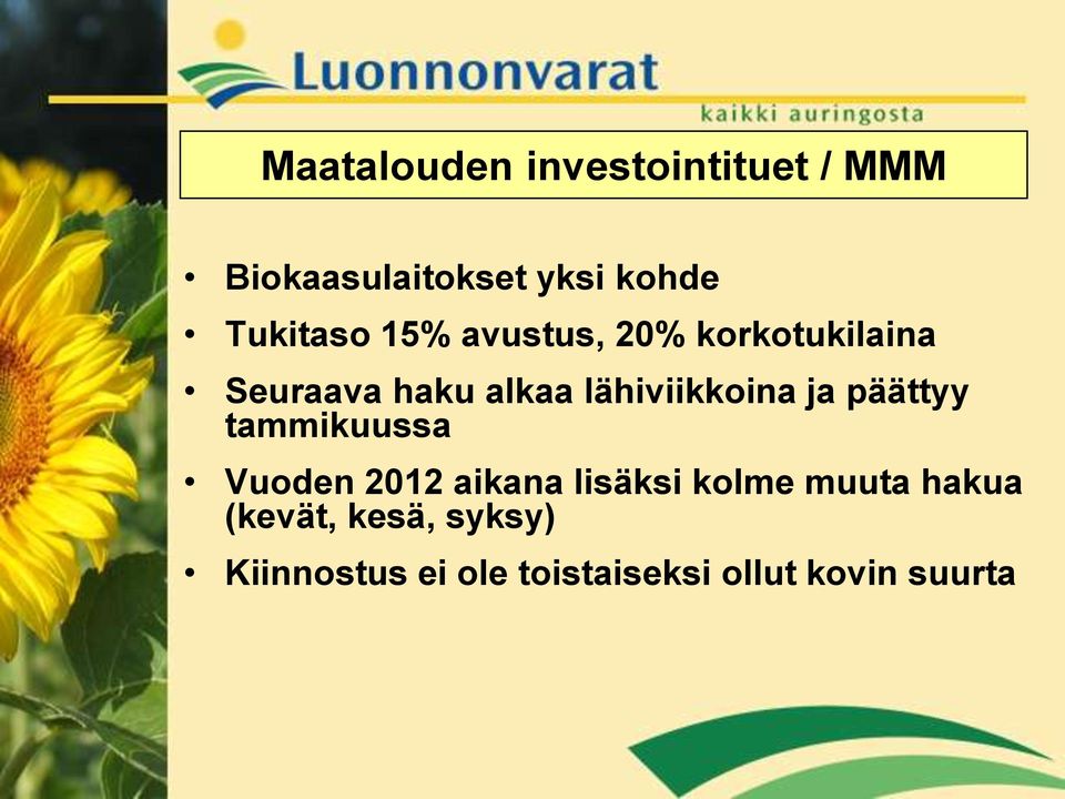 lähiviikkoina ja päättyy tammikuussa Vuoden 2012 aikana lisäksi