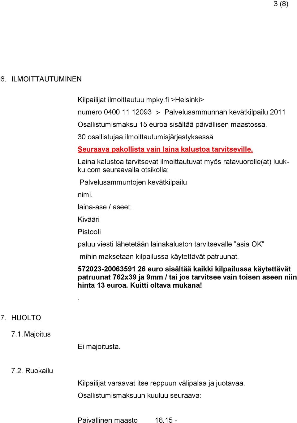 com seuraavalla otsikolla: Palvelusammuntojen kevätkilpailu nimi.