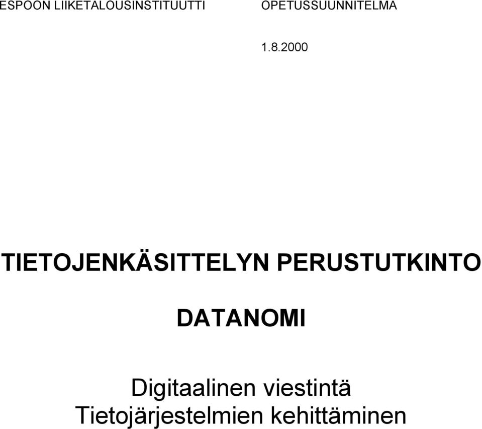 2000 TIETOJENKÄSITTELYN PERUSTUTKINTO