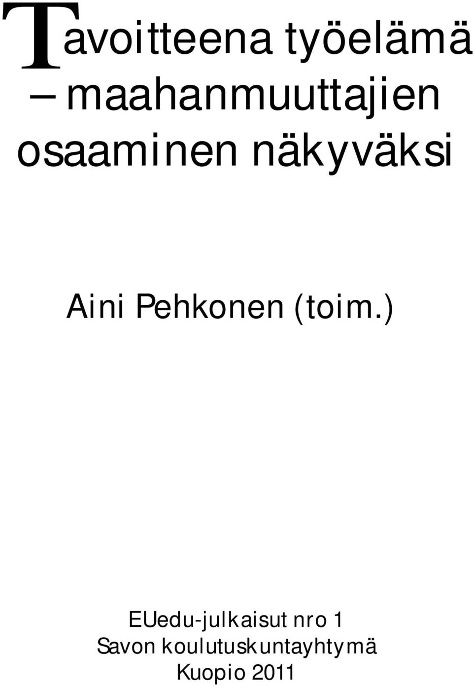 näkyväksi Aini Pehkonen (toim.
