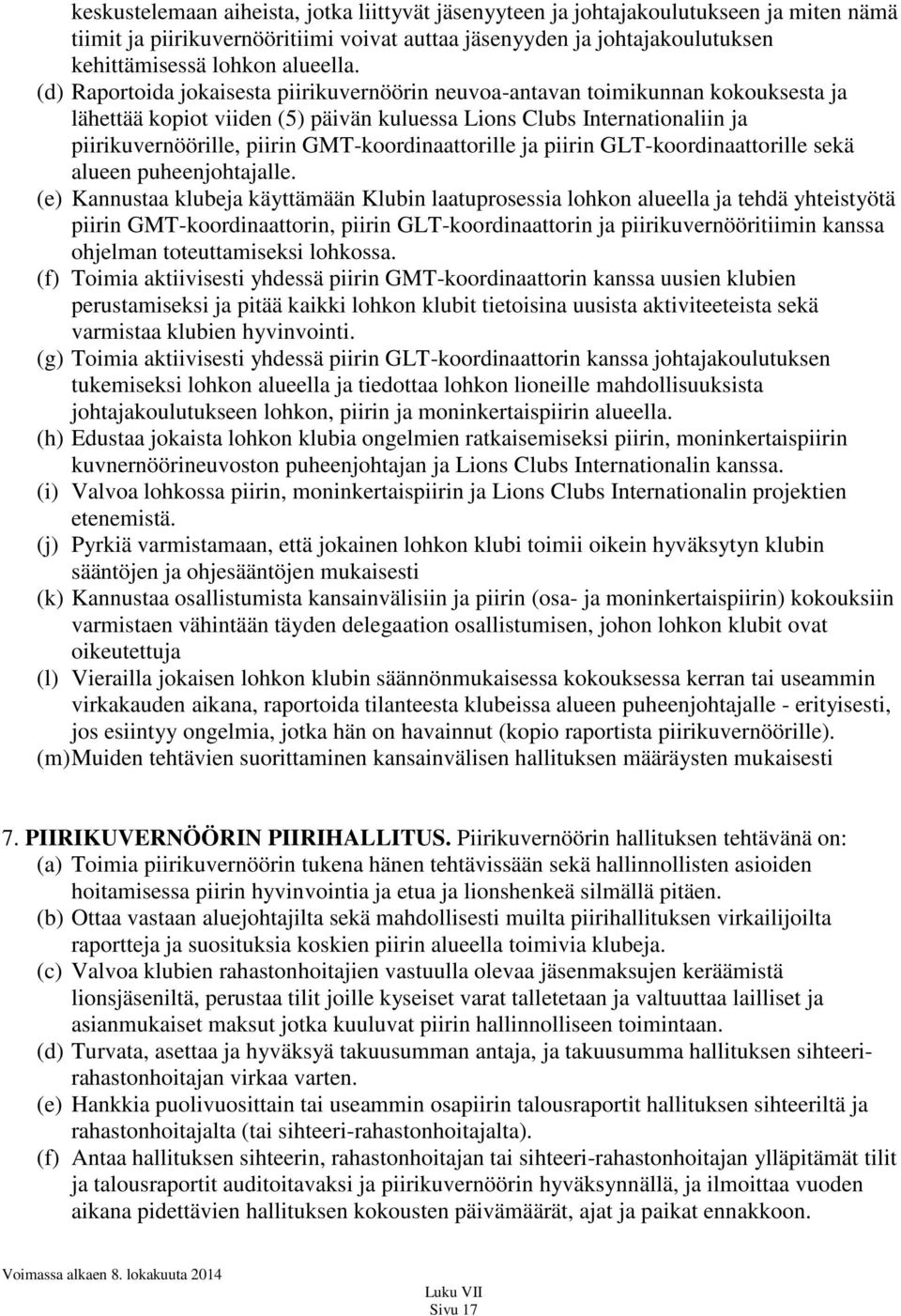 GMT-koordinaattorille ja piirin GLT-koordinaattorille sekä alueen puheenjohtajalle.