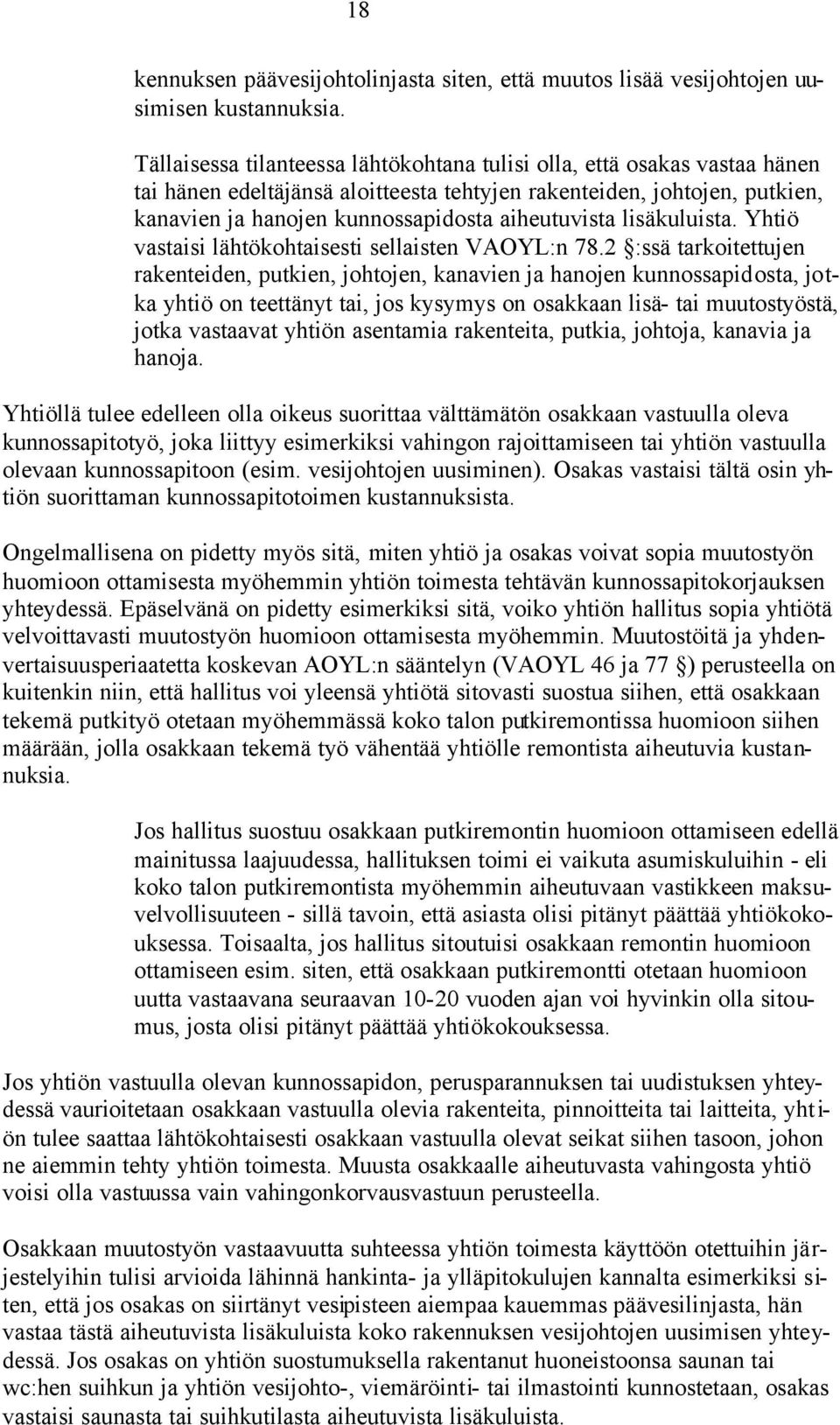 lisäkuluista. Yhtiö vastaisi lähtökohtaisesti sellaisten VAOYL:n 78.