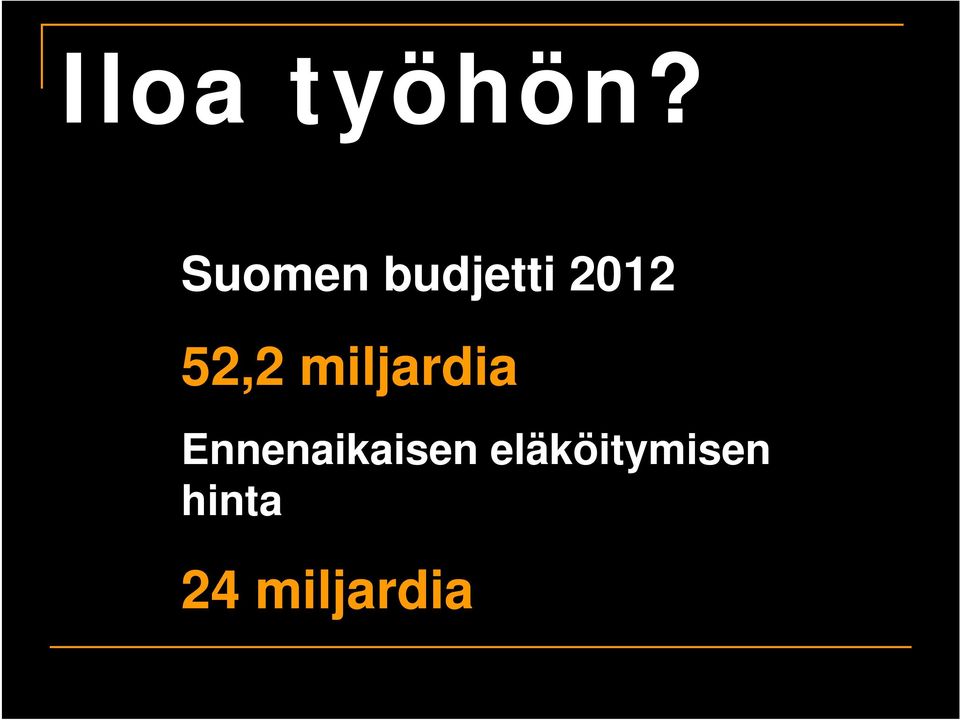 Ennenaikaisen eläköitymisen hinta 24