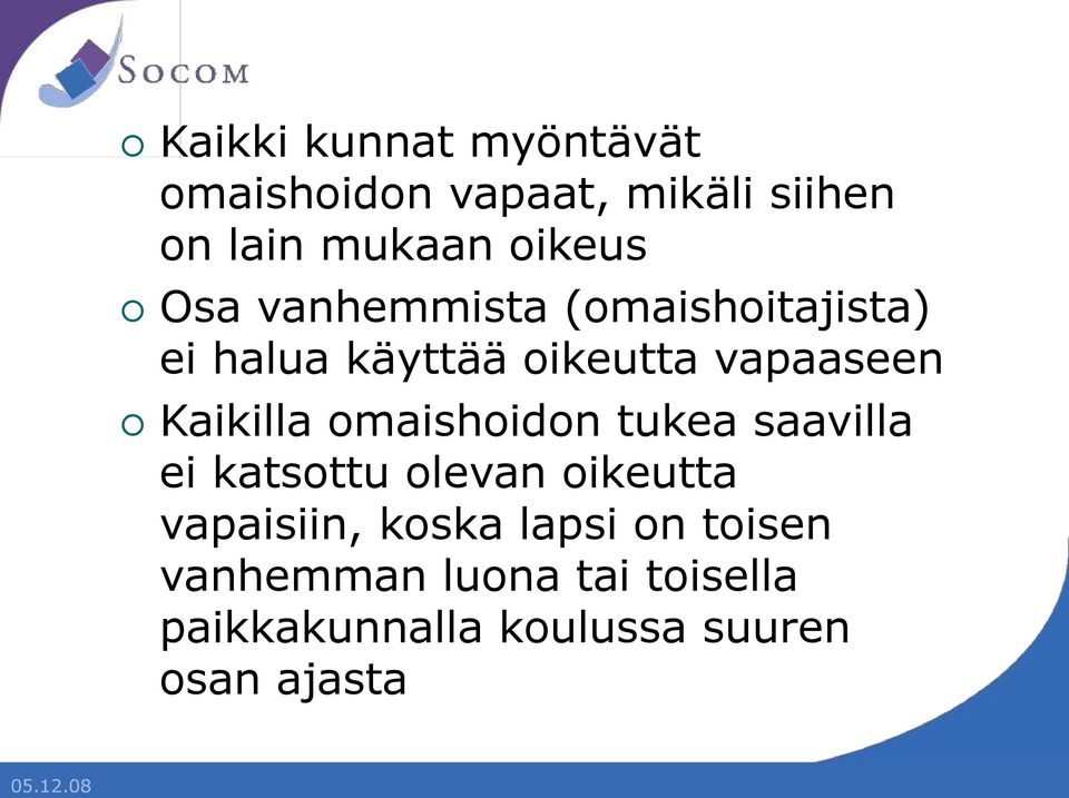 omaishoidon tukea saavilla ei katsottu olevan oikeutta vapaisiin, koska lapsi