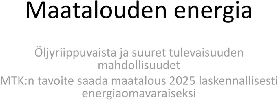 mahdollisuudet MTK:n tavoite saada