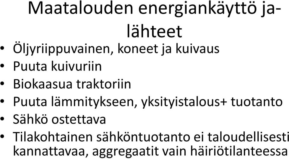 yksityistalous+ tuotanto Sähkö ostettava Tilakohtainen