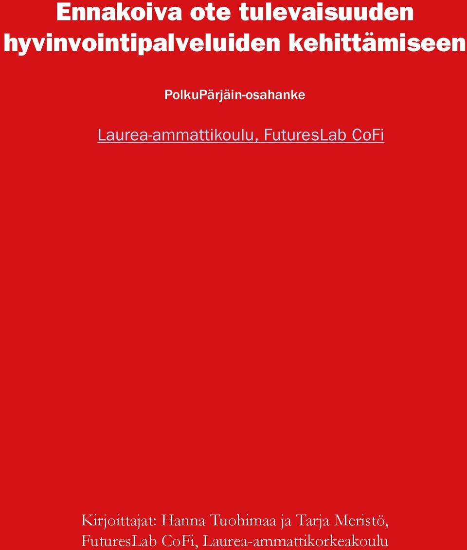 Laurea-ammattikoulu, FuturesLab CoFi Kirjoittajat: