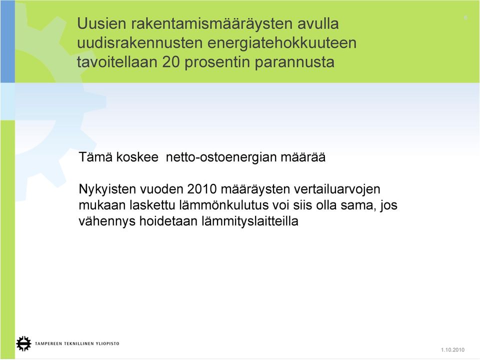 määrää Nykyisten vuoden 2010 määräysten vertailuarvojen mukaan laskettu