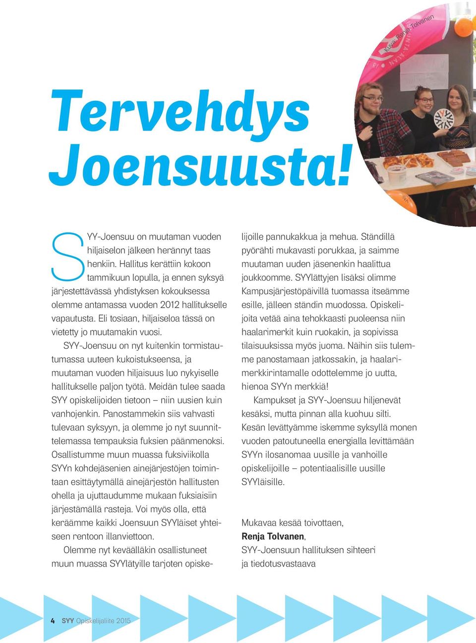 Eli tosiaan, hiljaiseloa tässä on vietetty jo muutamakin vuosi.