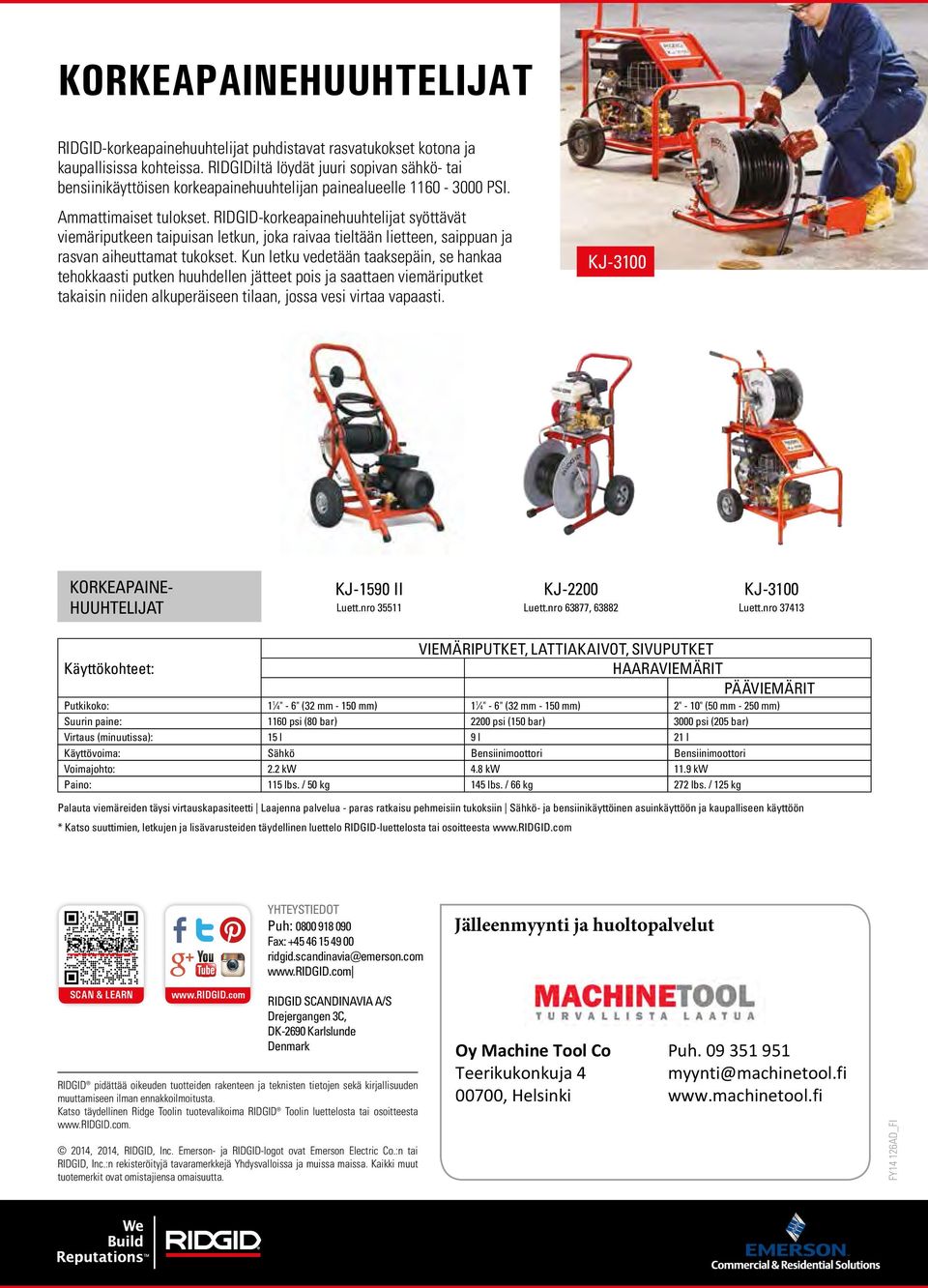 RIDGID-korkeapainehuuhtelijat syöttävät viemäriputkeen taipuisan letkun, joka raivaa tieltään lietteen, saippuan ja rasvan aiheuttamat tukokset.