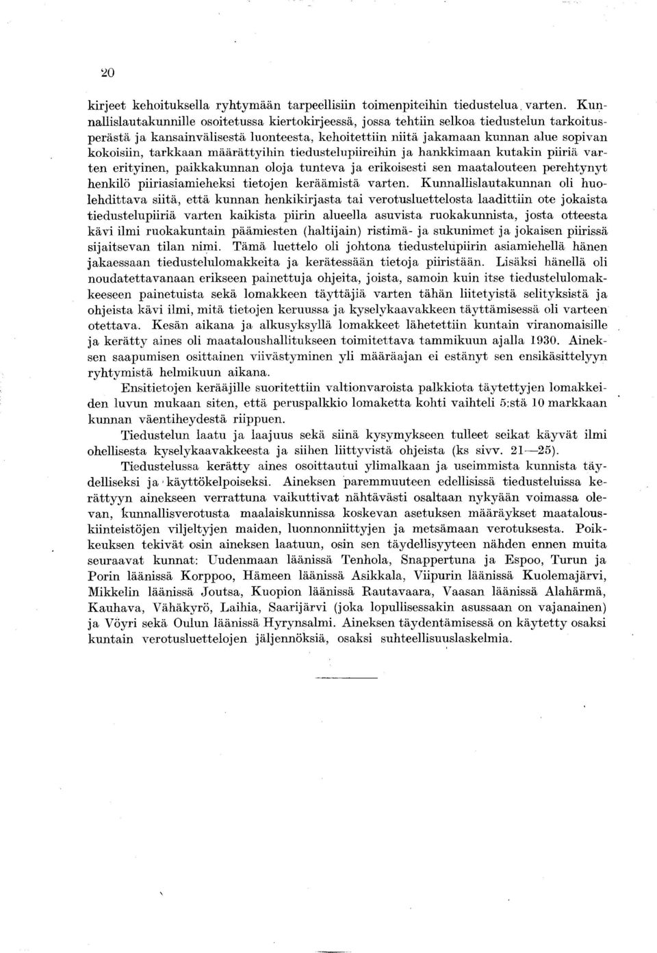 m äärätty h n tedusteluprehn ja hankkm aan k u tak n prä v a r ten ertynen, pakkakunnan oloja tu n tev a ja erkosest sen m aatalouteen p erehtynyt henklö prasam eheks tetojen kerääm stä varten.