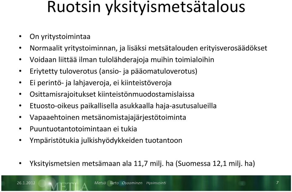 Osittamisrajoitukset kiinteistönmuodostamislaissa Etuosto-oikeus paikallisella asukkaalla haja-asutusalueilla Vapaaehtoinen