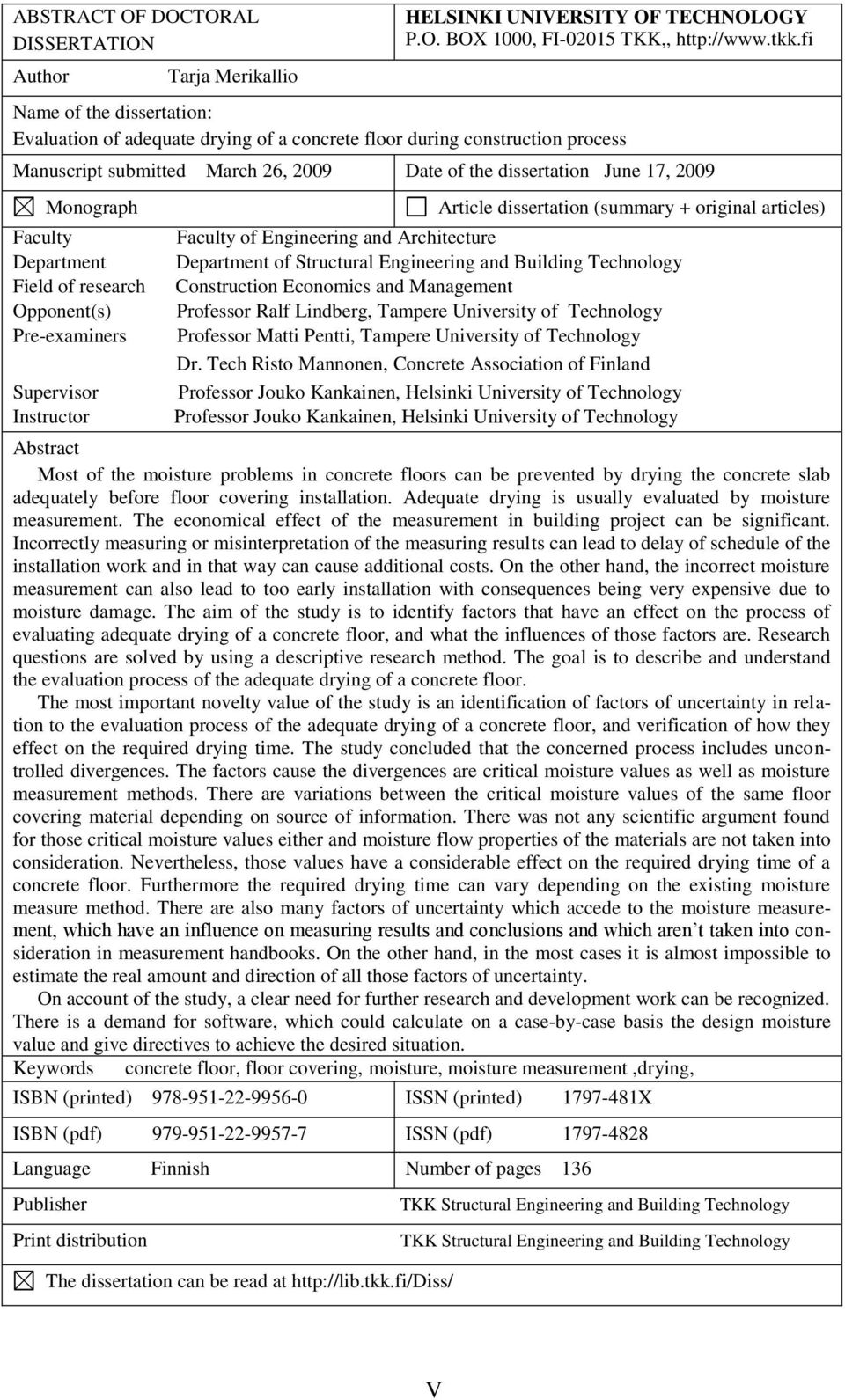 Department Field of research Opponent(s) Pre-examiners Supervisor Instructor Article dissertation (summary + original articles) Faculty of Engineering and Architecture Department of Structural