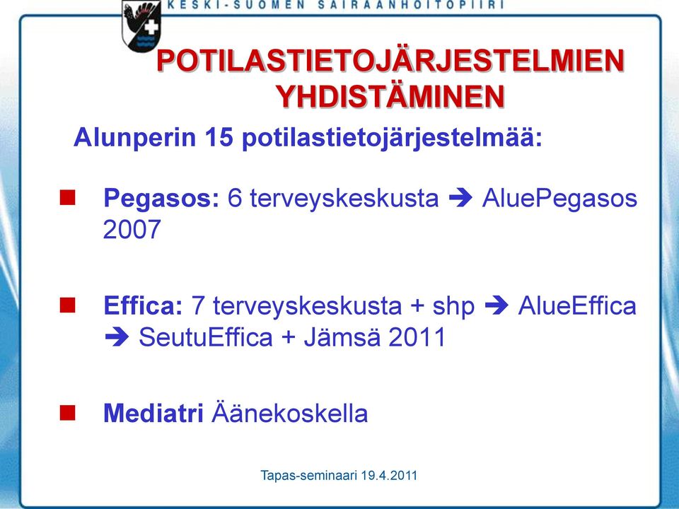 AluePegasos 2007 Effica: 7 terveyskeskusta + shp AlueEffica