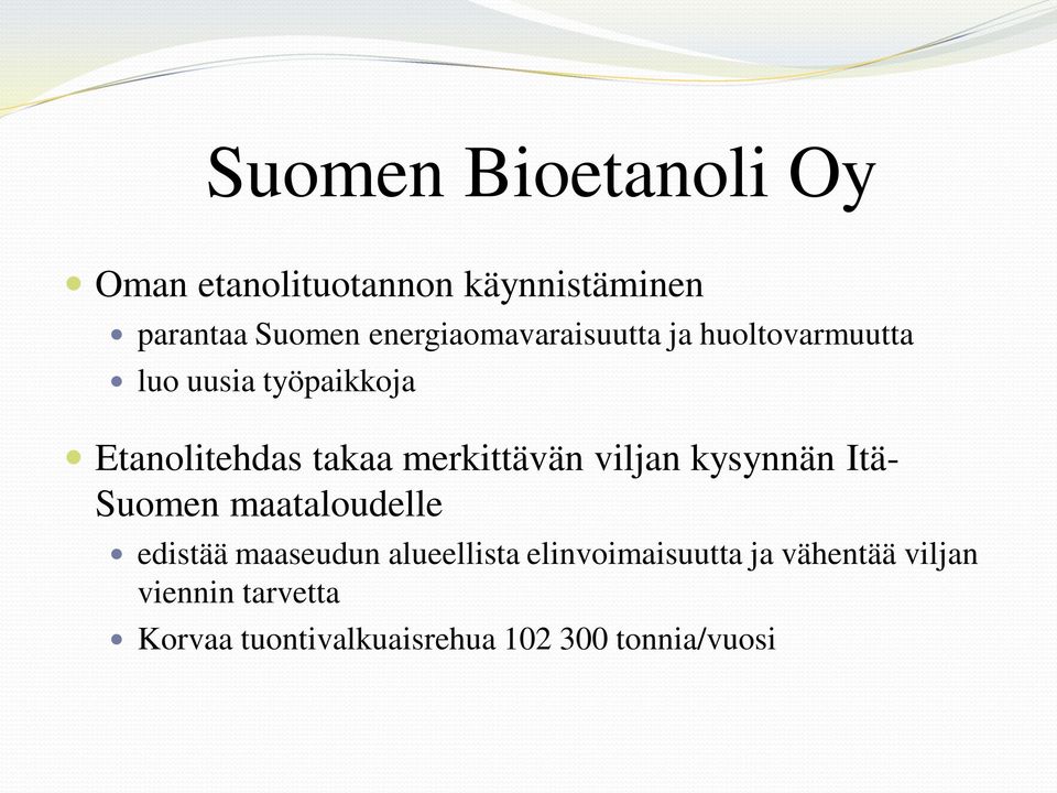 merkittävän viljan kysynnän Itä- Suomen maataloudelle edistää maaseudun alueellista