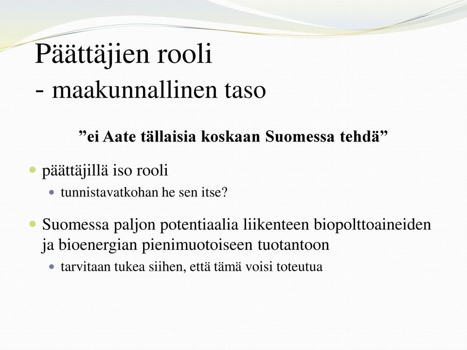 Suomessa paljon potentiaalia liikenteen biopolttoaineiden ja