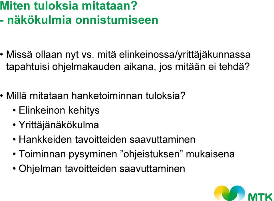 Millä mitataan hanketoiminnan tuloksia?