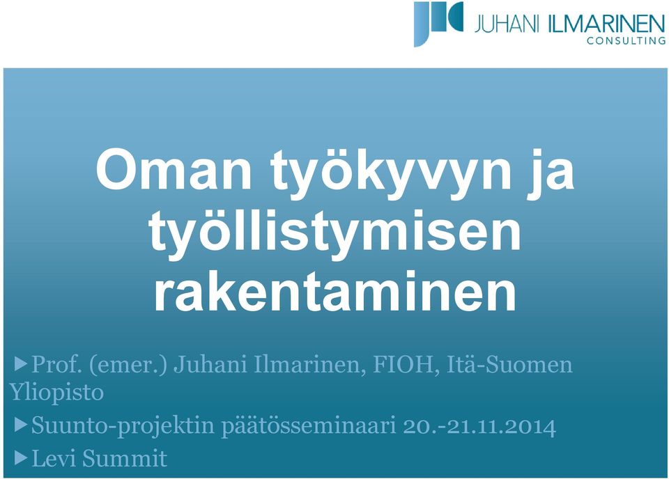 ) Juhani Ilmarinen, FIOH, Itä-Suomen