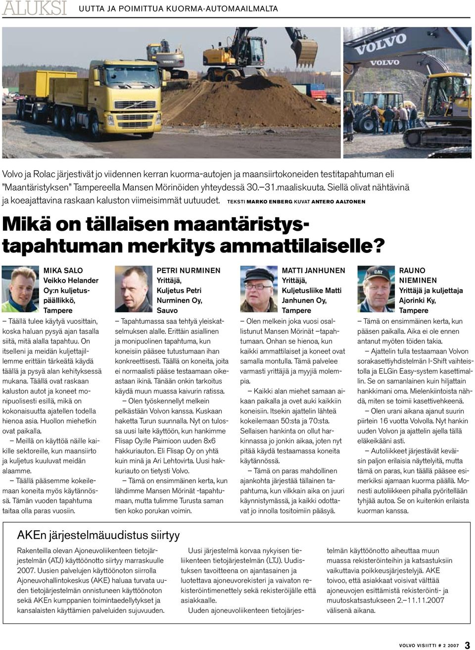teksti Marko Enberg kuvat Antero Aaltonen Mikä on tällaisen maantäristystapahtuman merkitys ammattilaiselle?