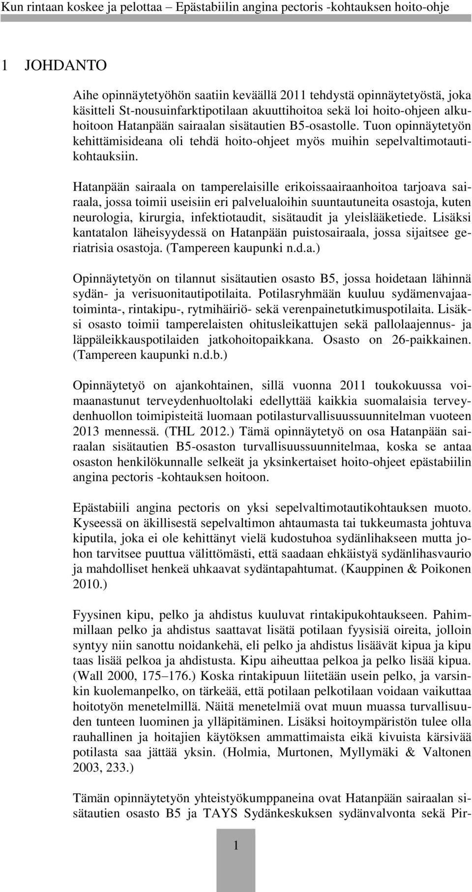 Hatanpään sairaala on tamperelaisille erikoissaairaanhoitoa tarjoava sairaala, jossa toimii useisiin eri palvelualoihin suuntautuneita osastoja, kuten neurologia, kirurgia, infektiotaudit, sisätaudit