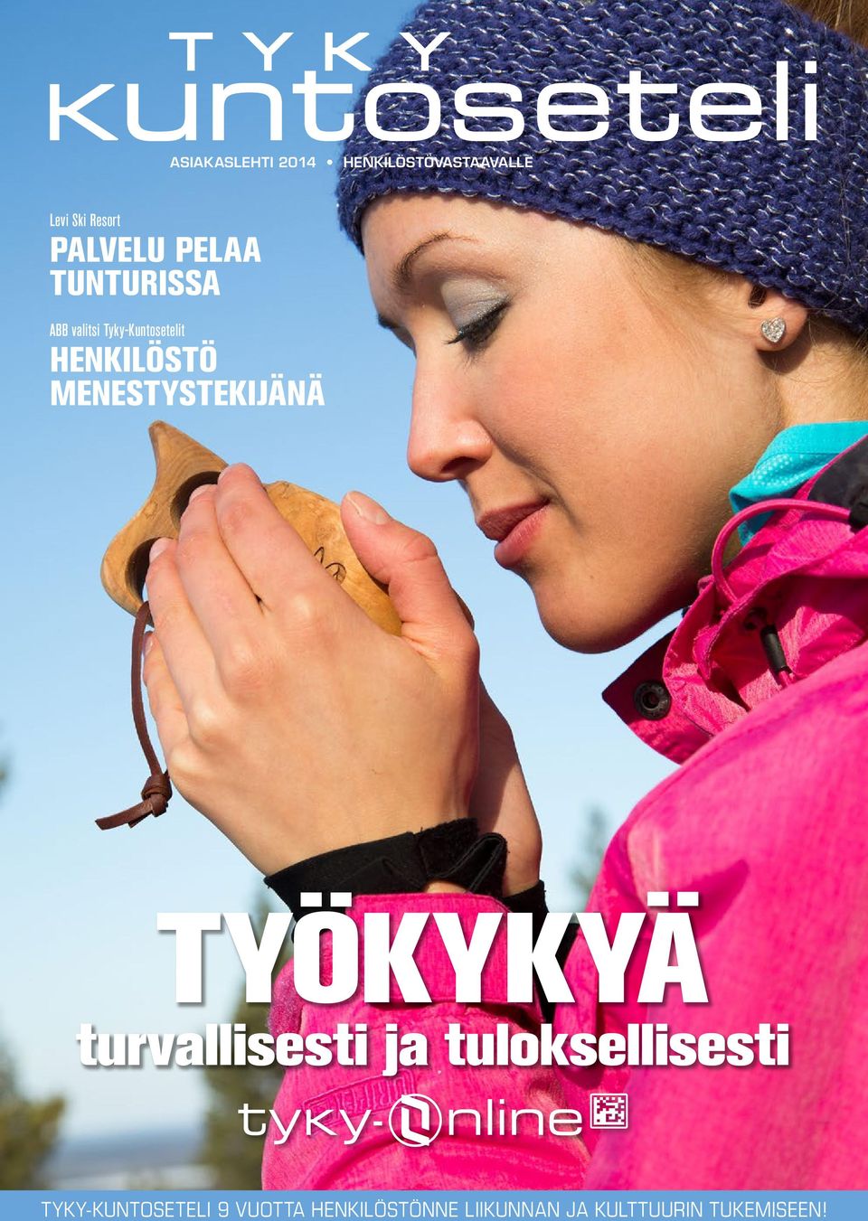HENKILÖSTÖ MENESTYSTEKIJÄNÄ työkykyä turvallisesti ja