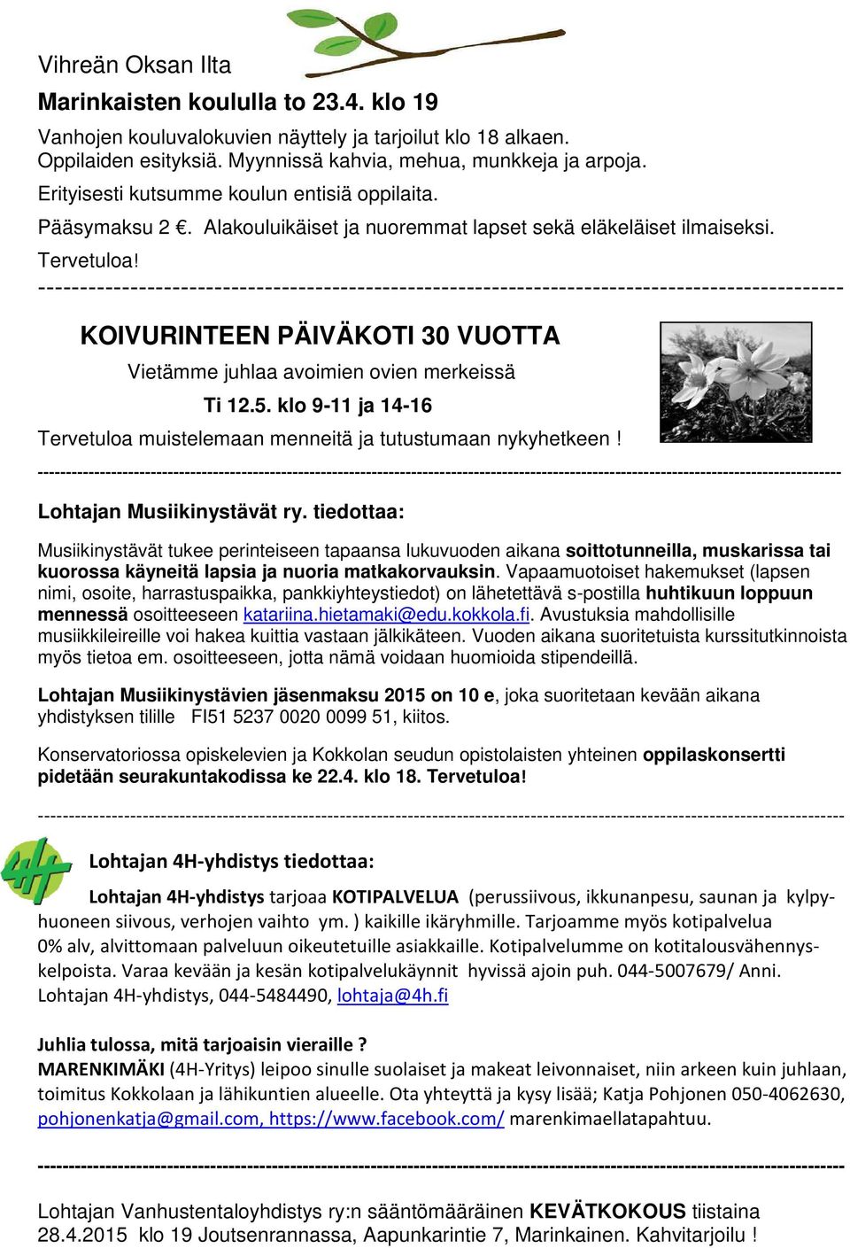 ------------------------------------------------------------------------------------------------ KOIVURINTEEN PÄIVÄKOTI 30 VUOTTA Vietämme e juhlaa avoimien ovien merkeissä Ti 12.5.