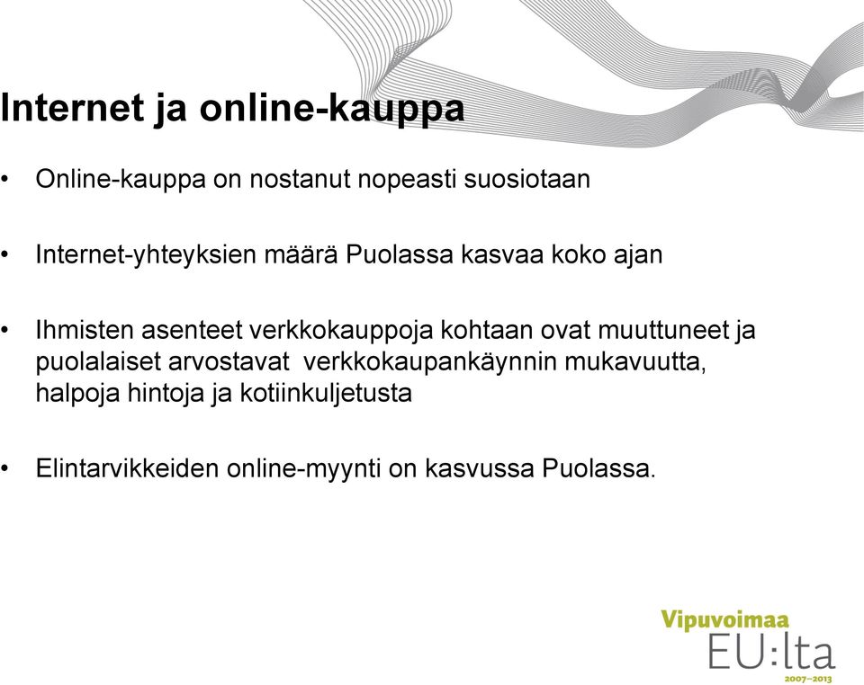 verkkokauppoja kohtaan ovat muuttuneet ja puolalaiset arvostavat