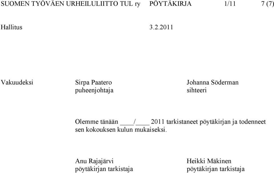 2011 tarkistaneet pöytäkirjan ja todenneet sen kokouksen kulun