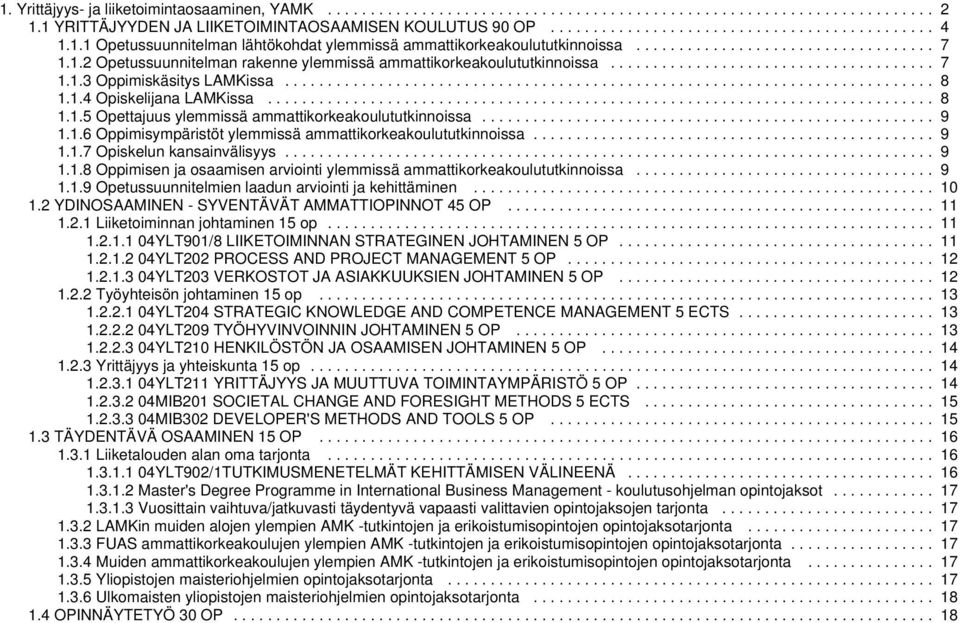 ........................................................................... 8 1.1.4 na LAMKissa.............................................................................. 8 1.1.5 Opettajuus ylemmissä ammattikorkeakoulututkinnoissa.