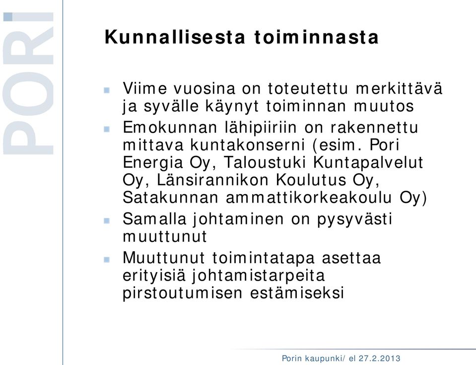 Pori Energia Oy, Taloustuki Kuntapalvelut Oy, Länsirannikon Koulutus Oy, Satakunnan