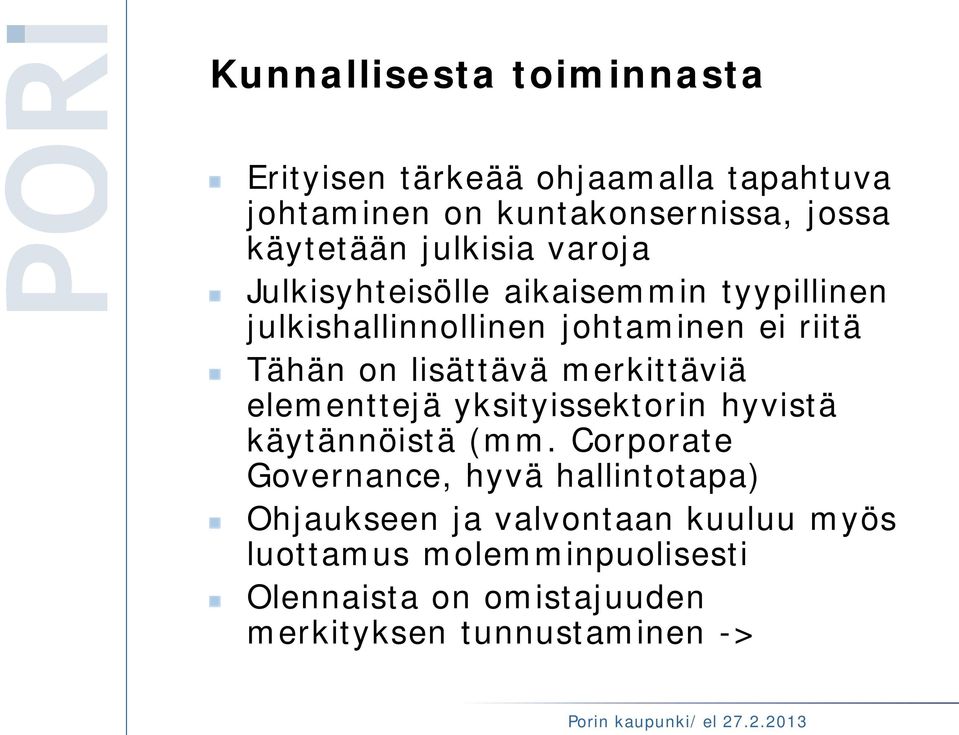 lisättävä merkittäviä elementtejä yksityissektorin hyvistä käytännöistä (mm.