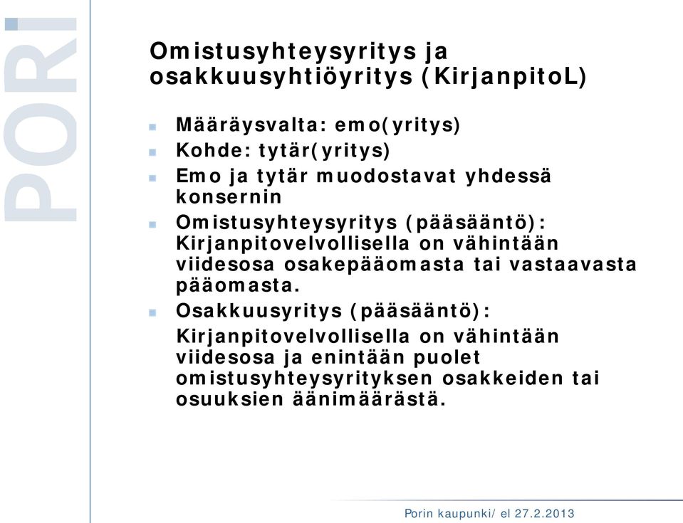 vähintään viidesosa osakepääomasta tai vastaavasta pääomasta.