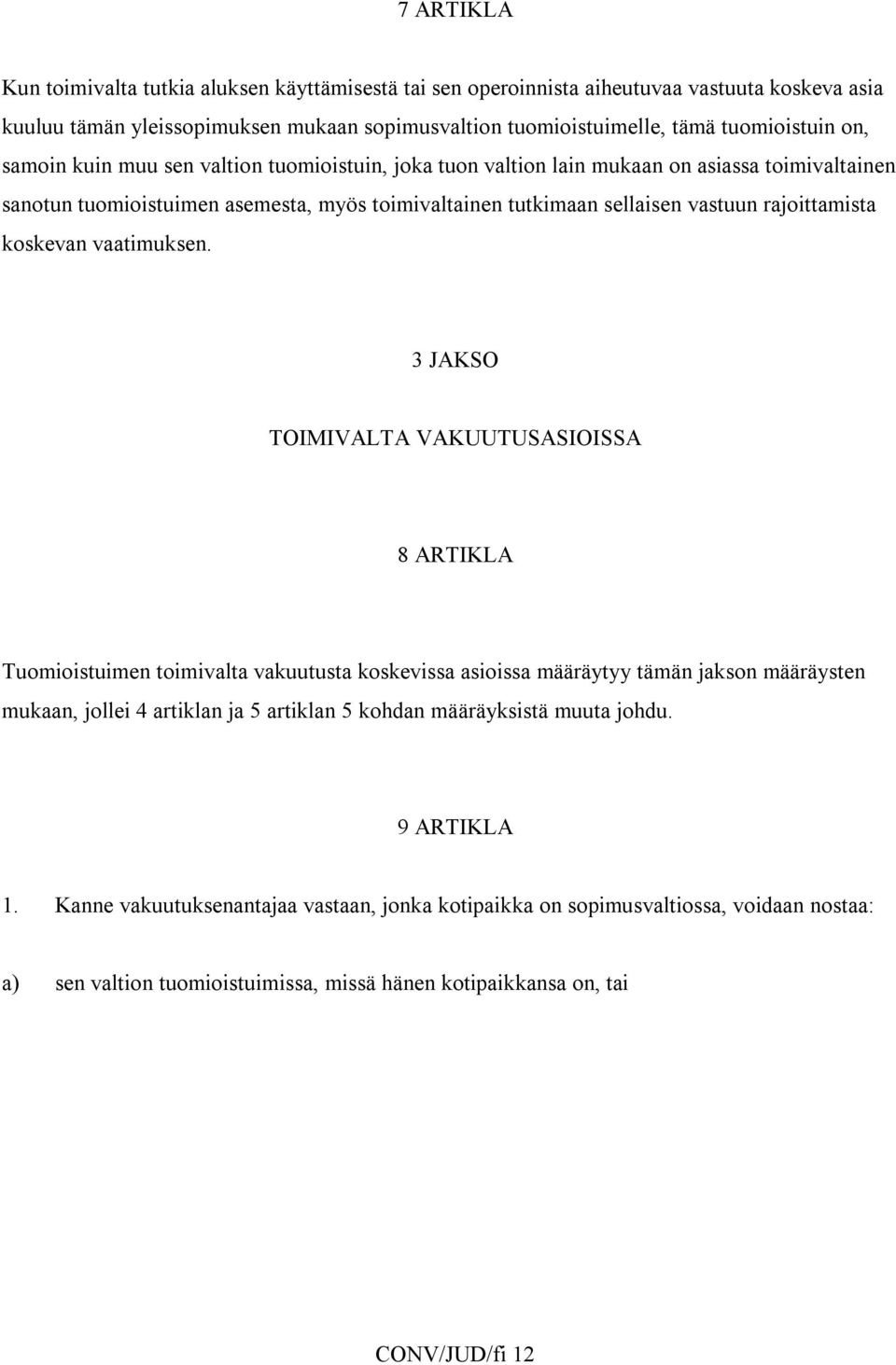 koskevan vaatimuksen.