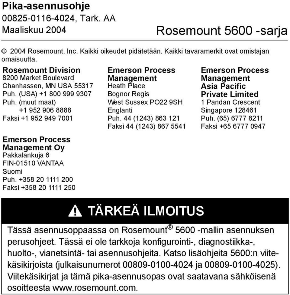 +58 20 200 Faksi +58 20 250 Emerson Process Management Heath Place Bognor Regis West Sussex PO22 9SH Englanti Puh.