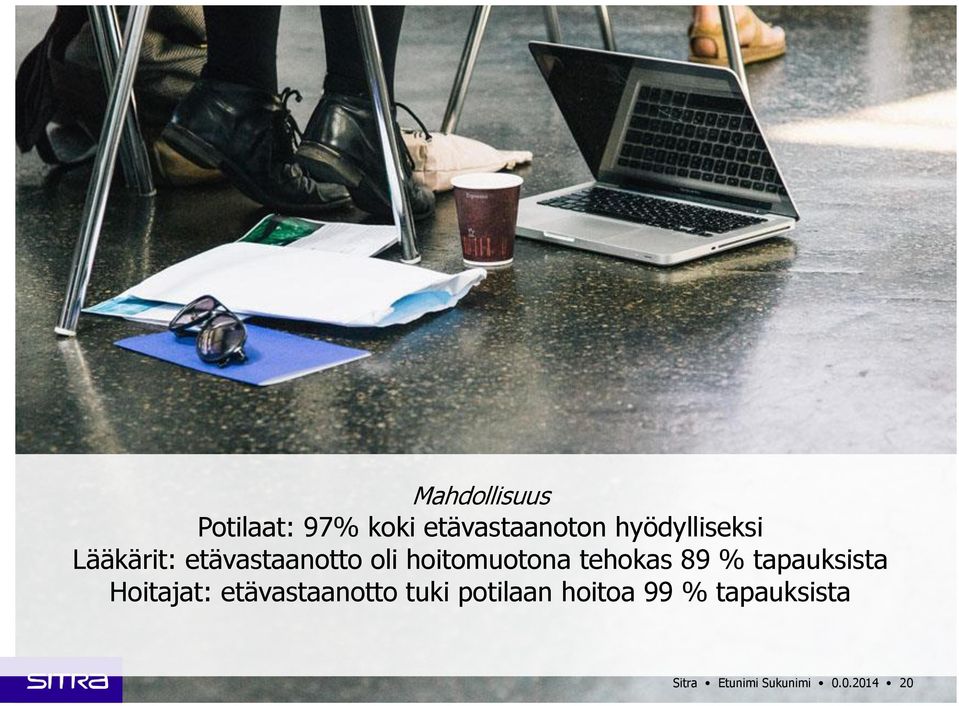 tehokas 89 % tapauksista Hoitajat: etävastaanotto tuki