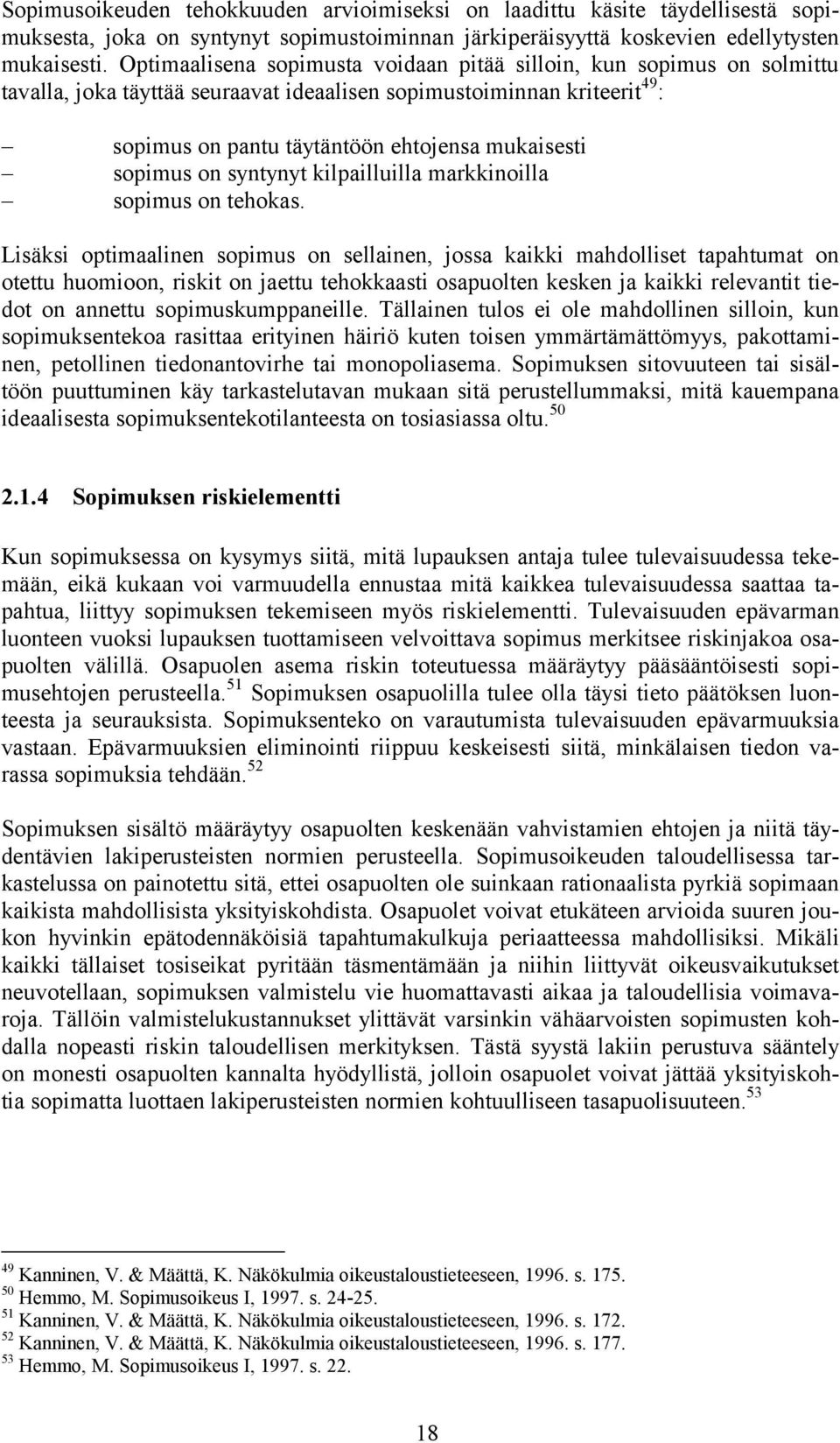 sopimus on syntynyt kilpailluilla markkinoilla sopimus on tehokas.