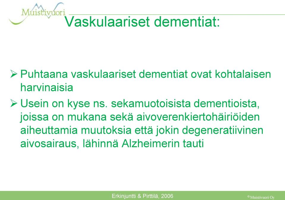 sekamuotoisista dementioista, joissa on mukana sekä