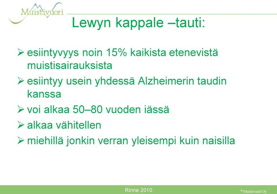 Alzheimerin taudin kanssa voi alkaa 50 80 vuoden iässä