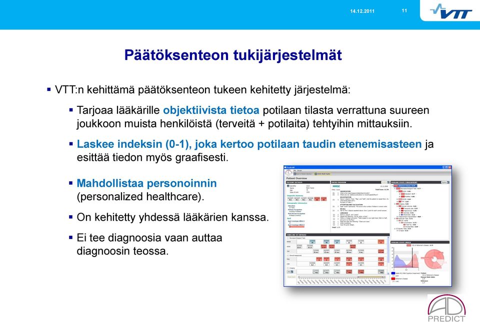 mittauksiin. Laskee indeksin (0-1), joka kertoo potilaan taudin etenemisasteen ja esittää tiedon myös graafisesti.