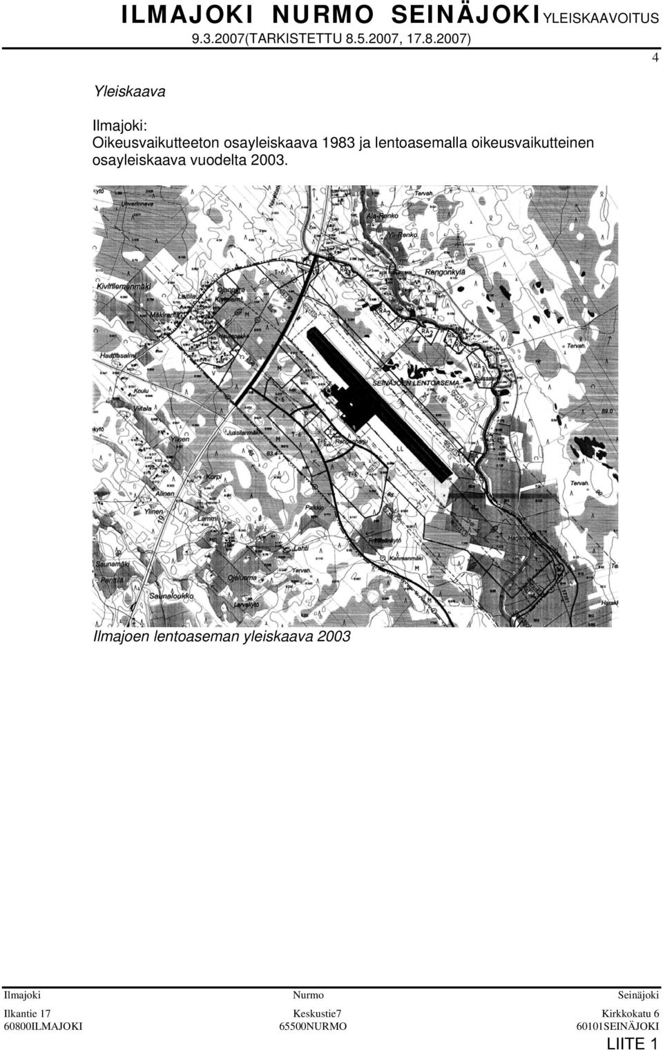 2007) 4 Yleiskaava Ilmajoki: Oikeusvaikutteeton osayleiskaava 1983 ja lentoasemalla