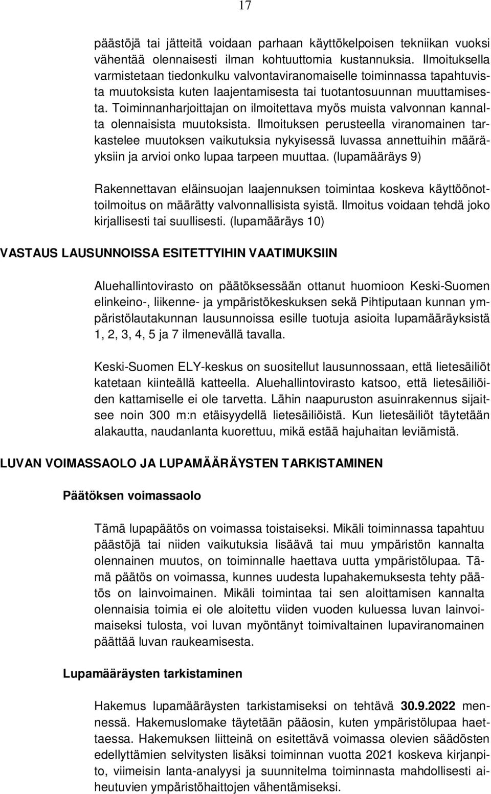 Toiminnanharjoittajan on ilmoitettava myös muista valvonnan kannalta olennaisista muutoksista.