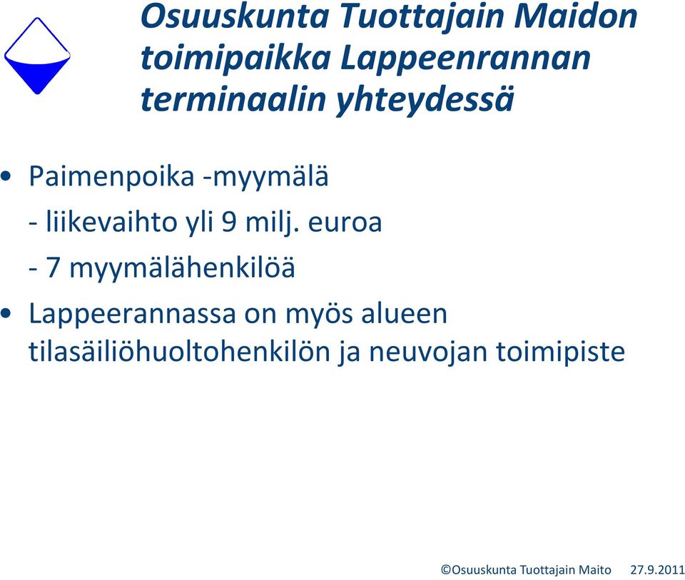 euroa 7 myymälähenkilöä Lappeerannassa on myös alueen