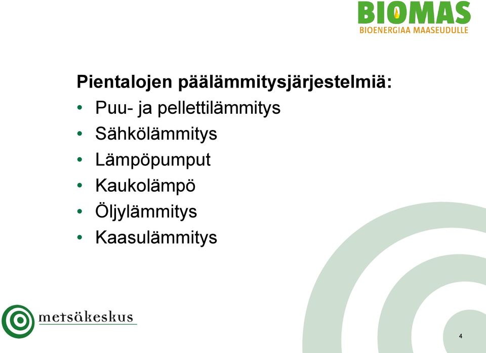 ja pellettilämmitys