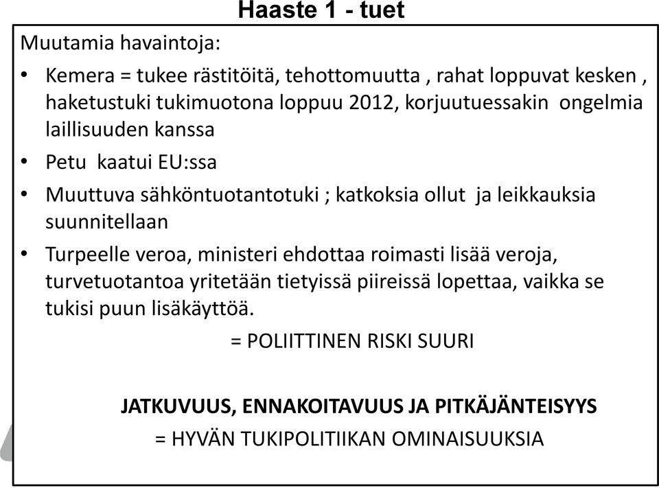 suunnitellaan Turpeelle veroa, ministeri ehdottaa roimasti lisää veroja, turvetuotantoa yritetään tietyissä piireissä lopettaa,