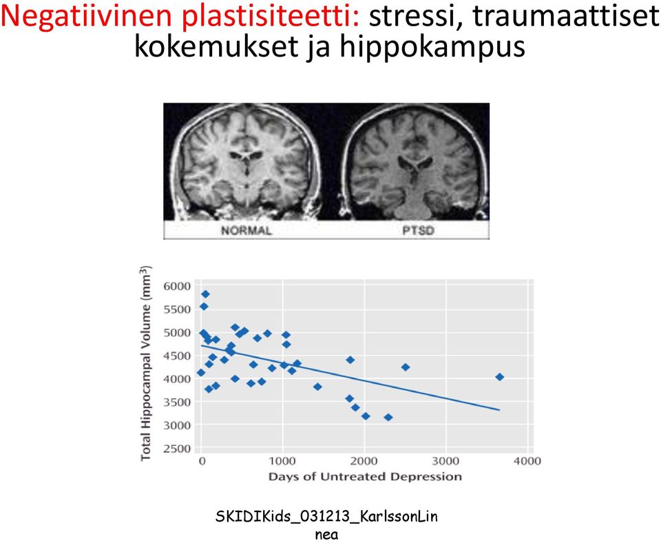 traumaattiset kokemukset ja