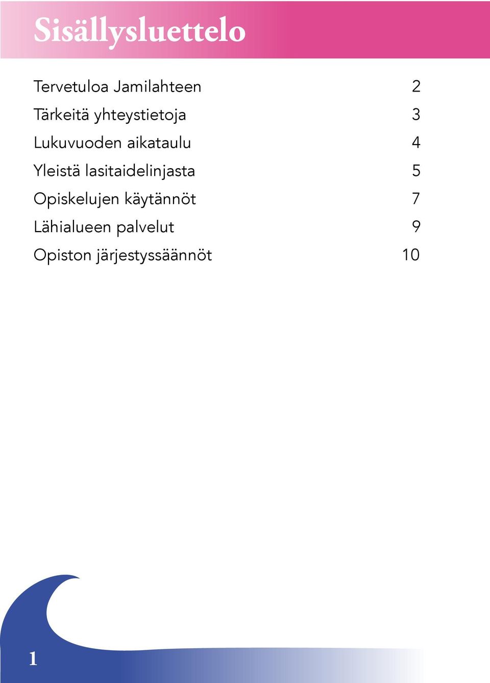 Yleistä lasitaidelinjasta 5 Opiskelujen