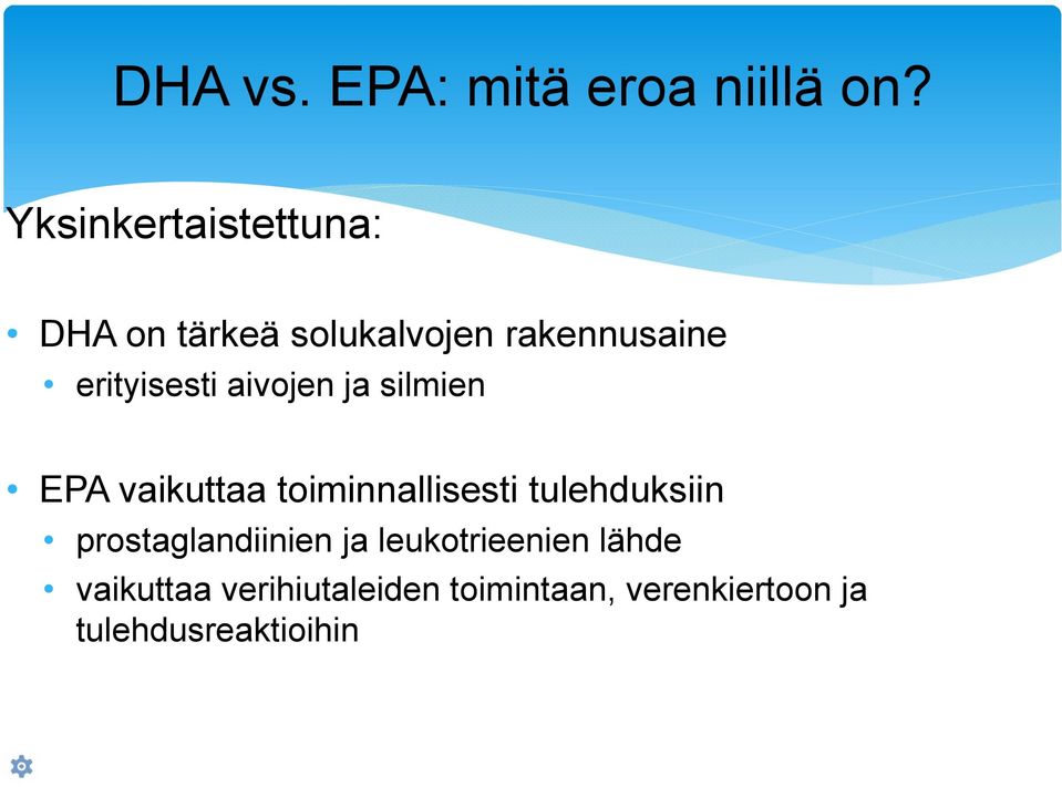 erityisesti aivojen ja silmien EPA vaikuttaa toiminnallisesti