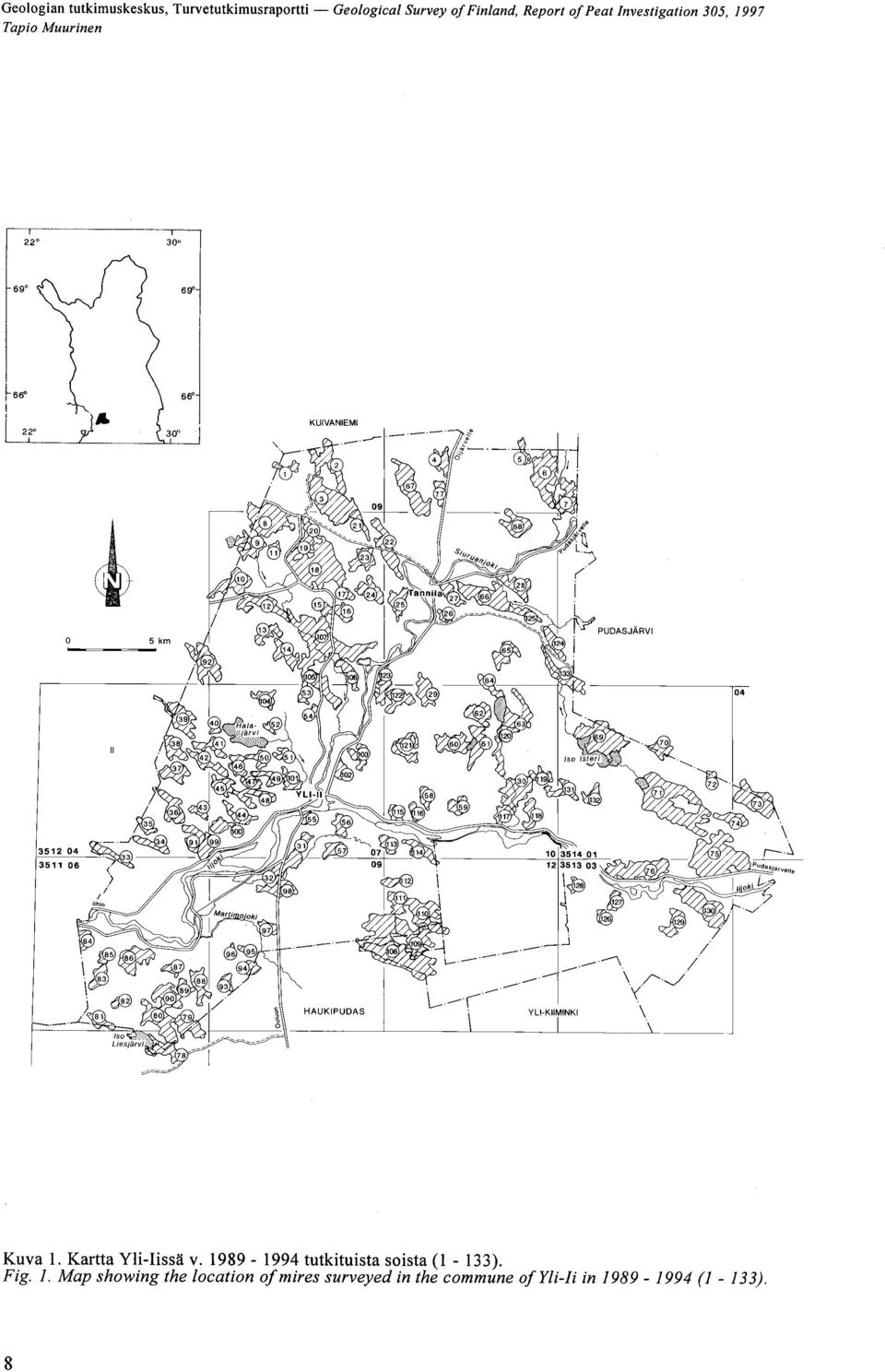 -lissä v 1989-1994 tutkituista soista (1-133) Fig 1 Map showing the